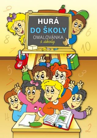 Omalovánka A4 - Hurá do školy (omalovánky) / BO744 / Baloušek tisk