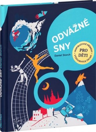 ODVÁŽNÉ SNY - 30 Čechů na cestě za úspěchem