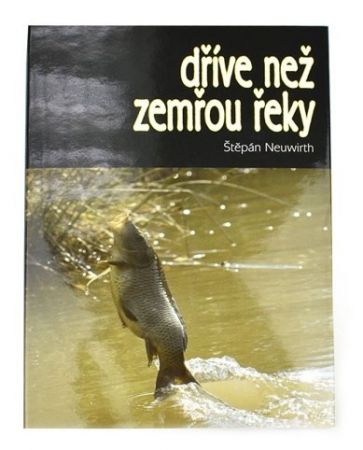 KNIHA, DŘÍVE NEŽ ZEMŘOU ŘEKY